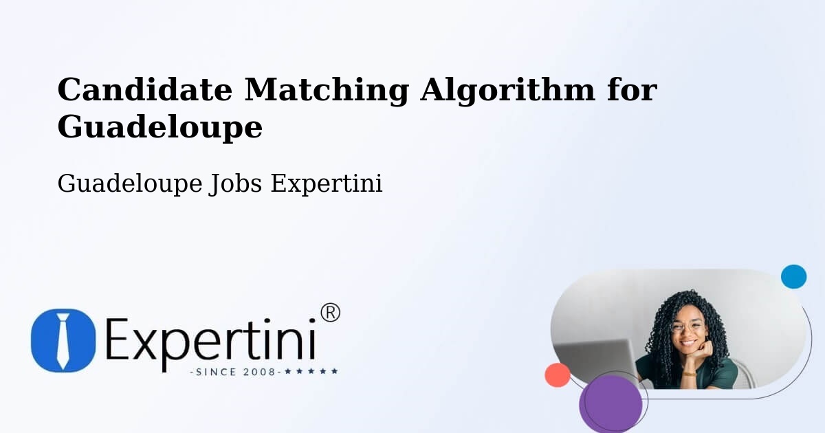 Candidate Matching Algorithm Overview – Longval - Guadeloupe Jobs Expertini