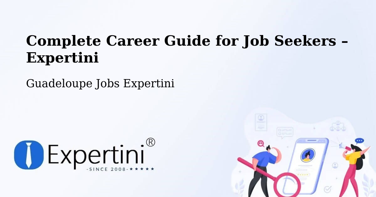 Career Guide for Job Seekers – Longval - Longval, Guadeloupe Jobs Expertini