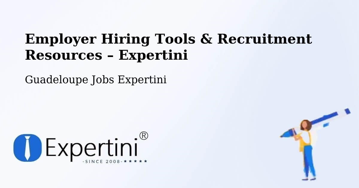 Employer Hiring Tools & Recruitment Resources – Longval - Longval, Guadeloupe Jobs Expertini