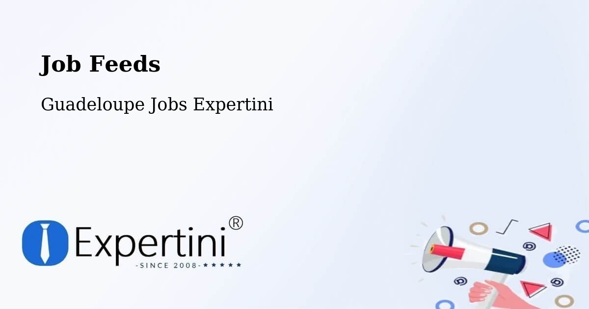 Job Listings Feed – Longval - Guadeloupe Jobs Expertini